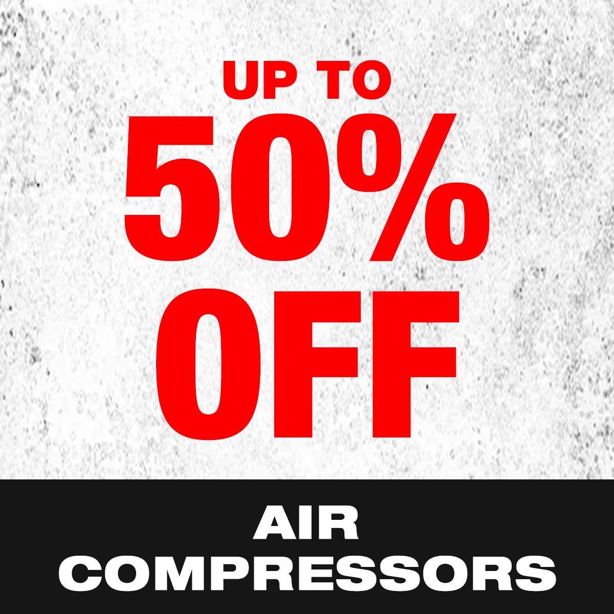 Up to 50% OFF Air Compressors
